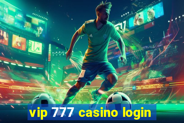 vip 777 casino login