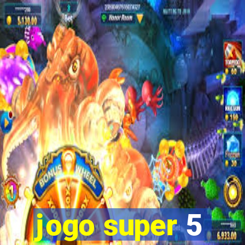 jogo super 5