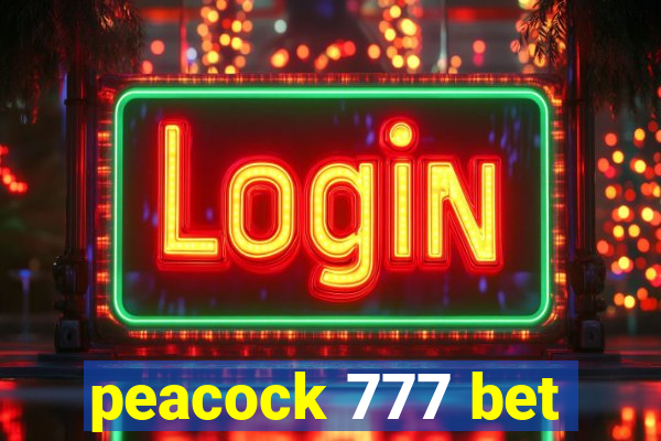 peacock 777 bet