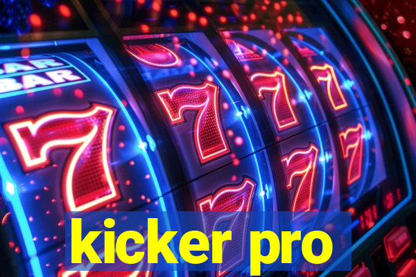 kicker pro