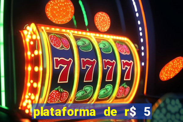 plataforma de r$ 5 jogo do tigrinho