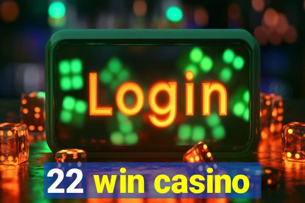 22 win casino