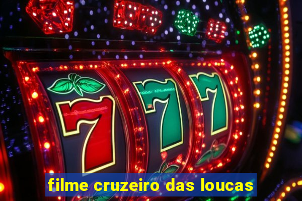 filme cruzeiro das loucas