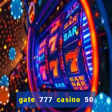 gate 777 casino 50 free spins