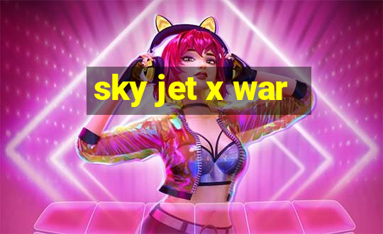 sky jet x war