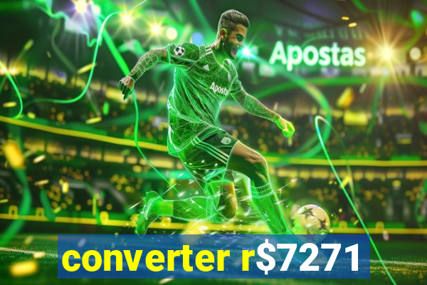 converter r$7271