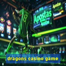 dragons casino game