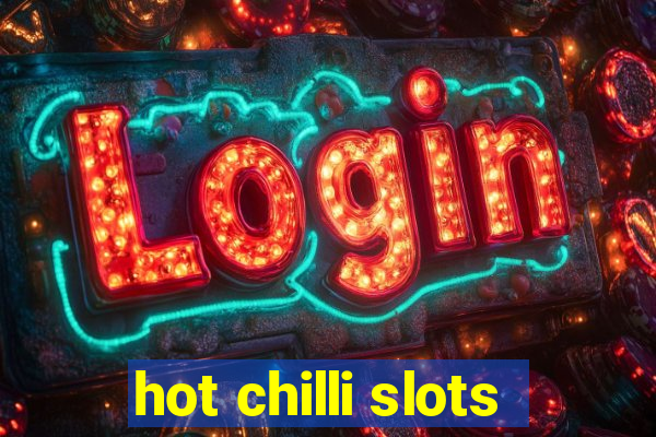 hot chilli slots