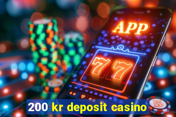 200 kr deposit casino