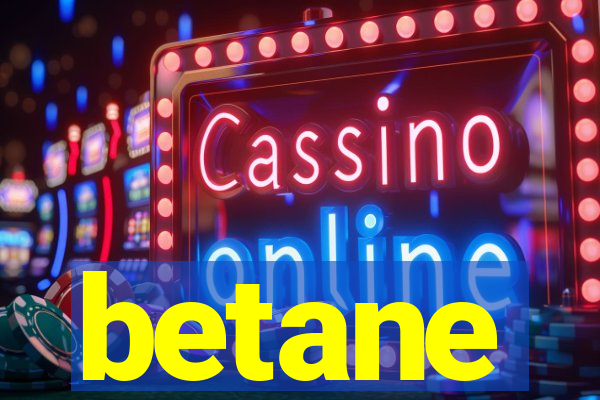 betane