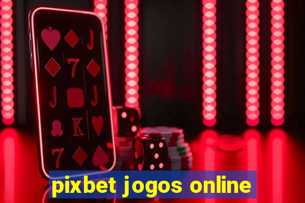 pixbet jogos online