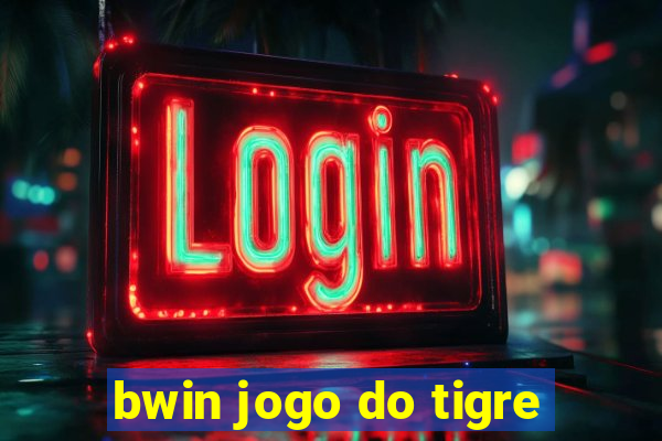 bwin jogo do tigre