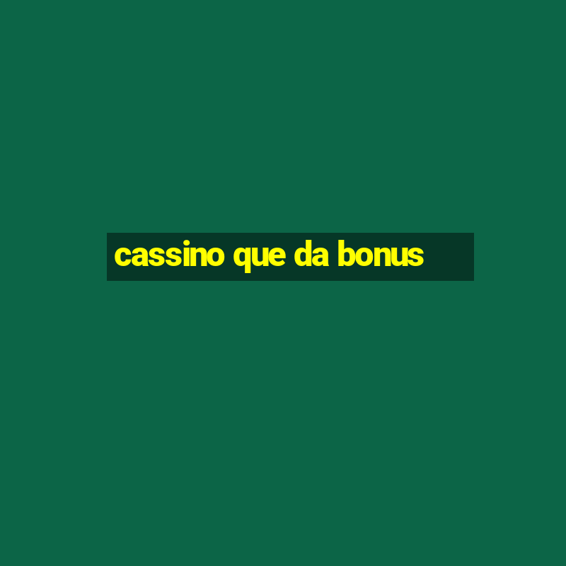 cassino que da bonus