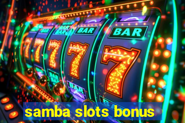 samba slots bonus