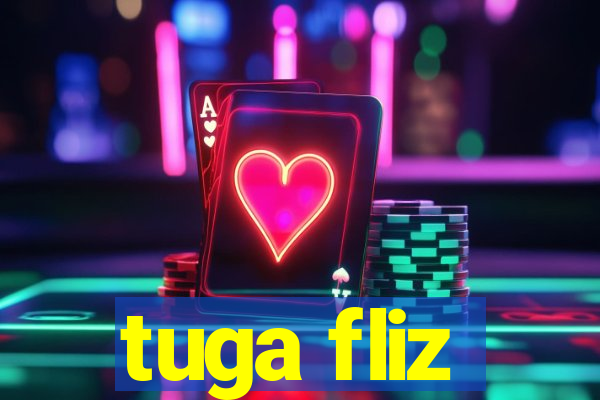 tuga fliz