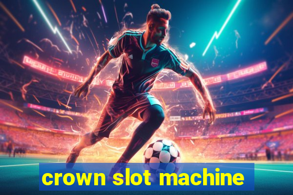 crown slot machine