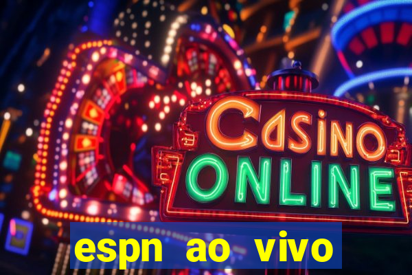 espn ao vivo online grátis