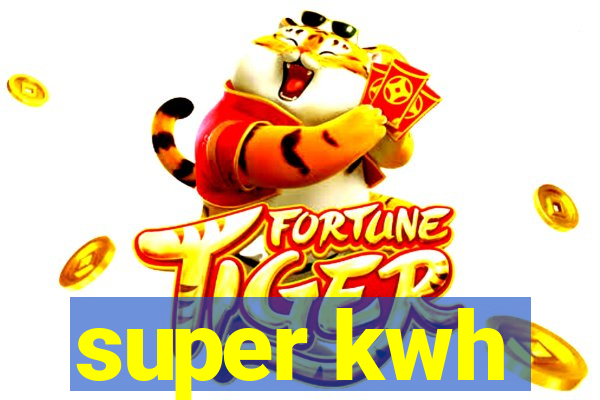 super kwh