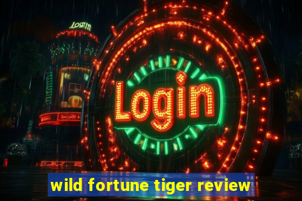 wild fortune tiger review