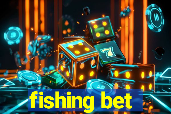 fishing bet