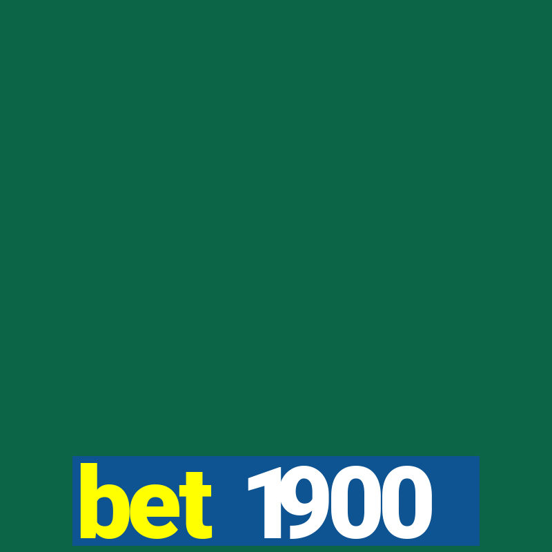 bet 1900