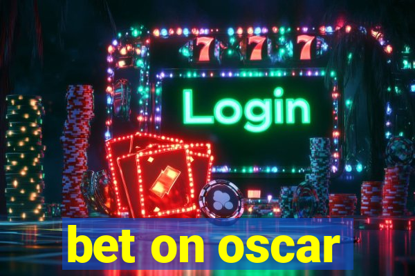 bet on oscar