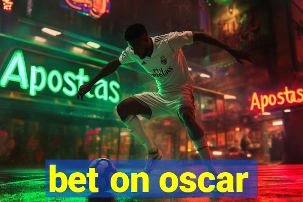 bet on oscar