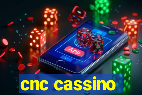 cnc cassino