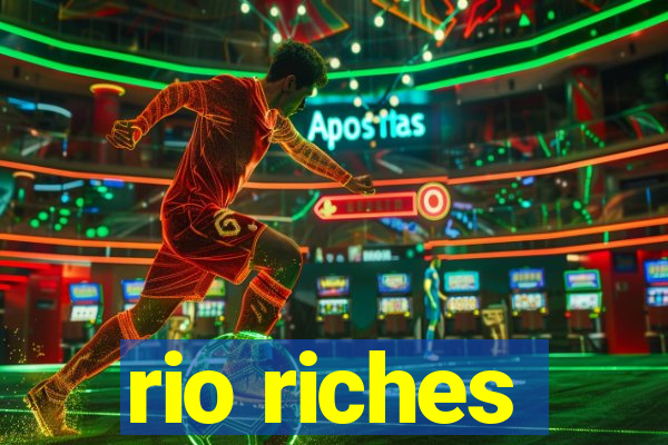 rio riches