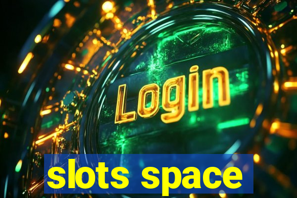 slots space