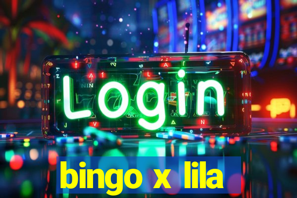 bingo x lila