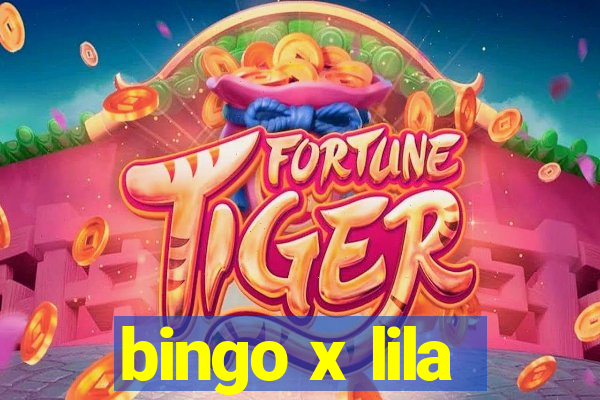 bingo x lila