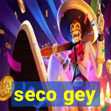 seco gey