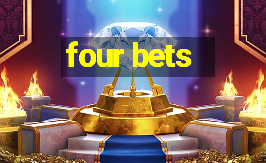 four bets