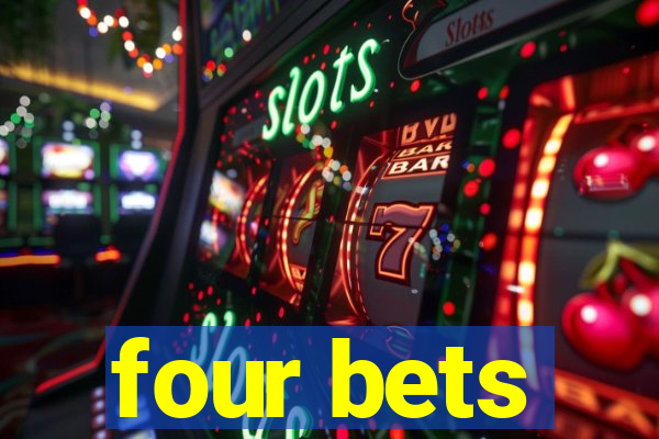 four bets