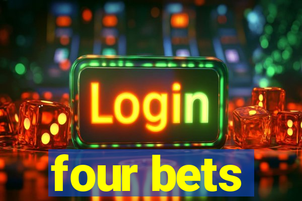 four bets