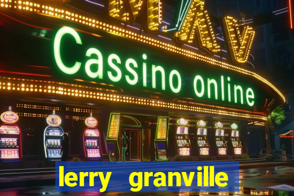 lerry granville reclame aqui