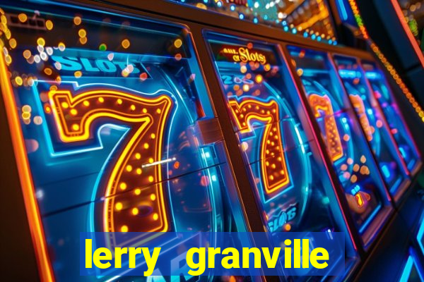 lerry granville reclame aqui