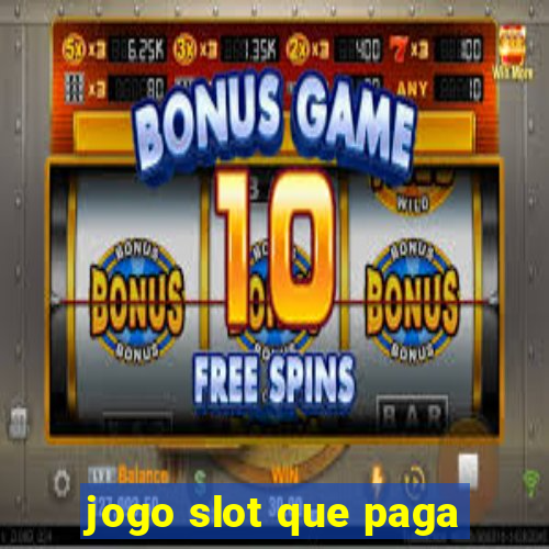 jogo slot que paga