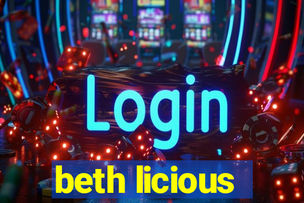 beth licious