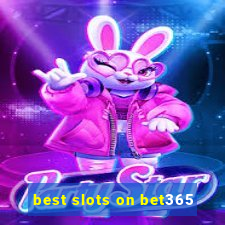 best slots on bet365