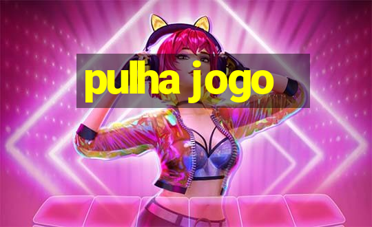 pulha jogo