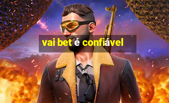 vai bet é confiável