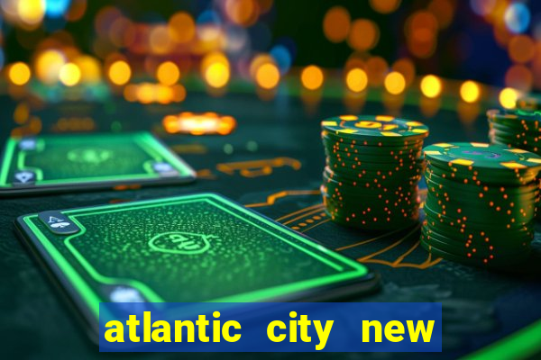 atlantic city new jersey casino