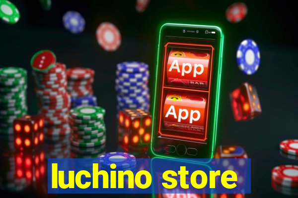 luchino store