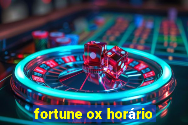 fortune ox horário