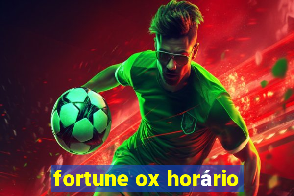 fortune ox horário