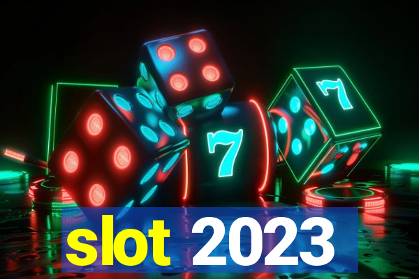 slot 2023