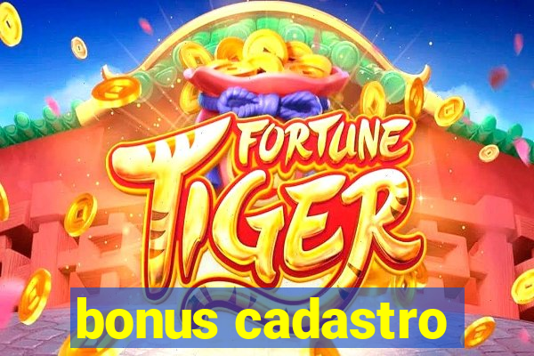 bonus cadastro