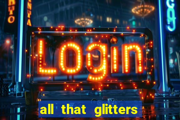 all that glitters slot machine